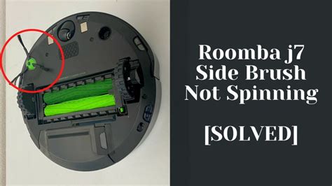 Roomba j7 side brush not spinning. Things To Know About Roomba j7 side brush not spinning. 